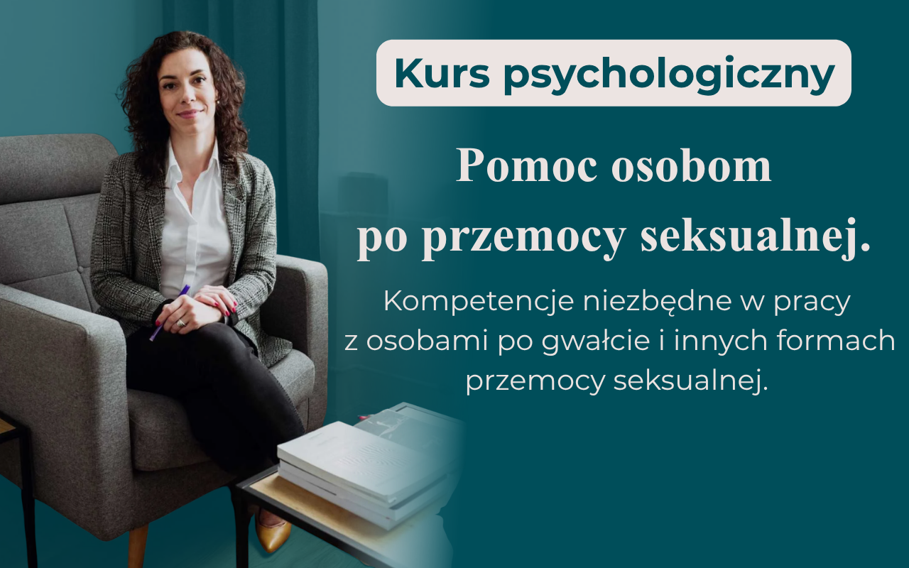 Pomoc psychologiczna dla osób po przemocy seksualnej